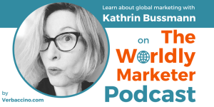 TWM 000: Welcome to The Worldly Marketer Podcast w/ Kathrin Bussmann