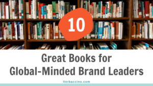 Recommended reading: 10 Great Books for Global-Minded Brand Leaders