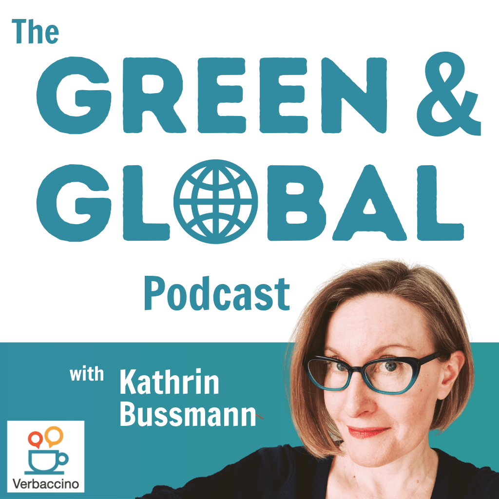 The Green and Global with Kathrin Bussmann